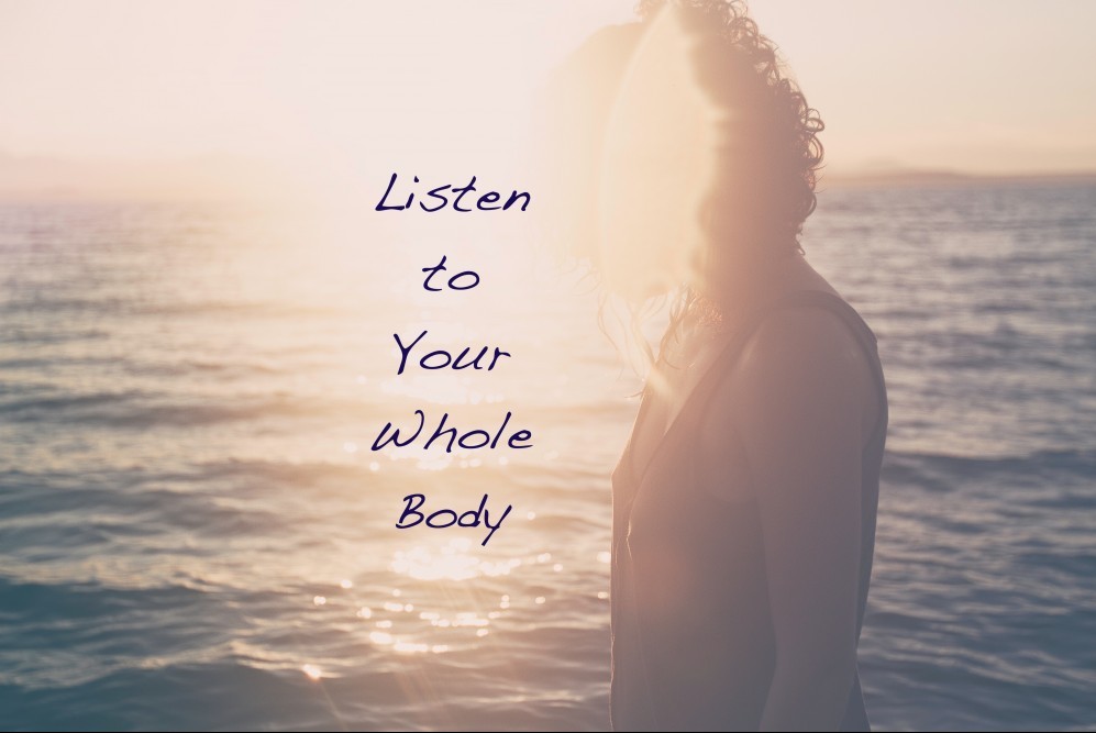 Listen to Your Whole Body